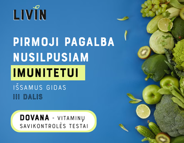 MAISTO PAPILDAI IMUNITETUI: KĄ BŪTINA ŽINOTI JUOS RENKANTIS - Ypatybės. Įsisavinamos formos. Vartojimas. 3 dalis.