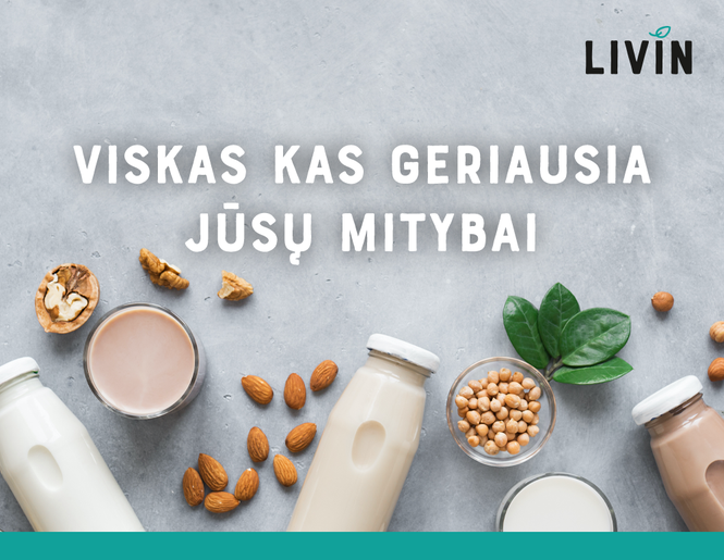 Būk savimi – LIVIN rasi visko, ko gali prireikti įvairiausioms mityboms