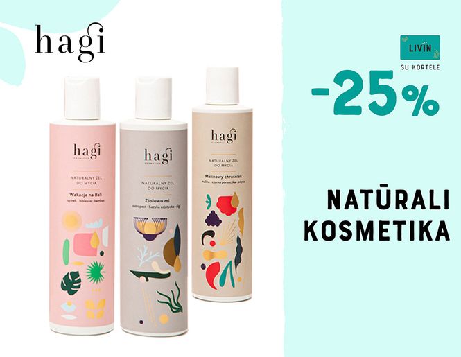 -25% natūraliai kosmetikai „Hagi“| LIVIN